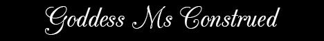 Goddess Ms Construed's Domain